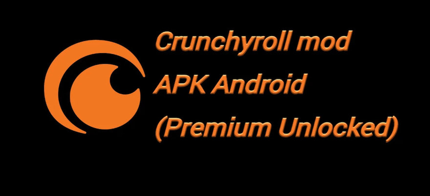 Crunchyroll Mod Apk Premium Unlocked 